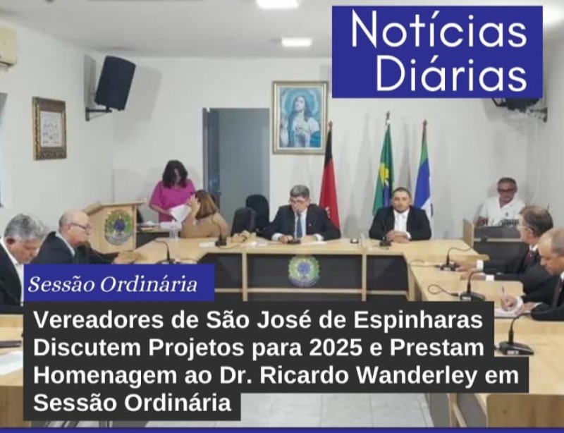 Cmara de So Jos de Espinharas realiza mais uma sesso ordinria e presta homenagem ao ex-prefeito Dr Ricardo Wanderley